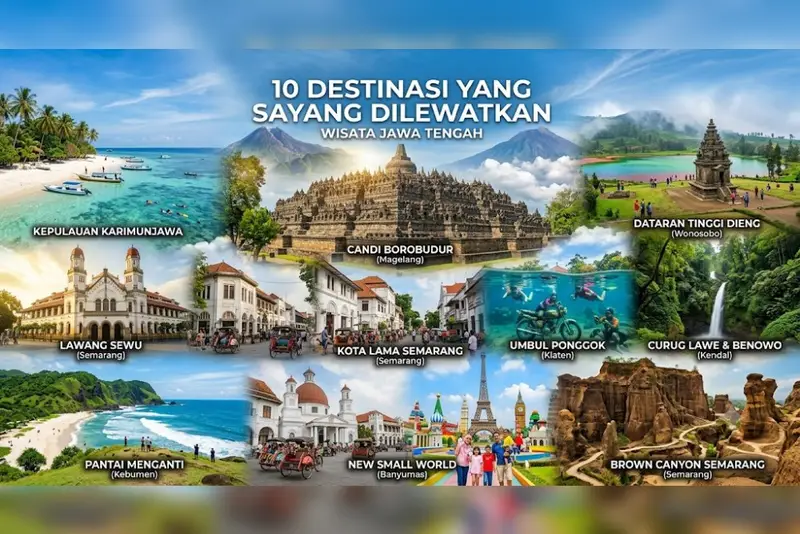 10 Destinasi Wisata Jawa Tengah Wajib Dikunjungi: dari Candi Borobudur hingga Brown Canyon Semarang