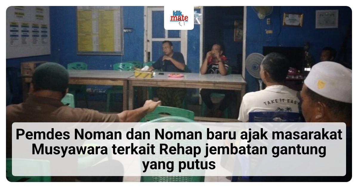 Pemerintah Desa Noman dan Noman Baru di Muratara Ajak Warga Gotong Royong Bangun Ulang Jembatan Gantung Putus Diterjang Banjir Bandang