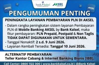 Bank Kalsel Nonaktifkan Fitur Pembayaran PLN di Aplikasi AKSEL Selama Sepekan Mulai 2 Juni 2026