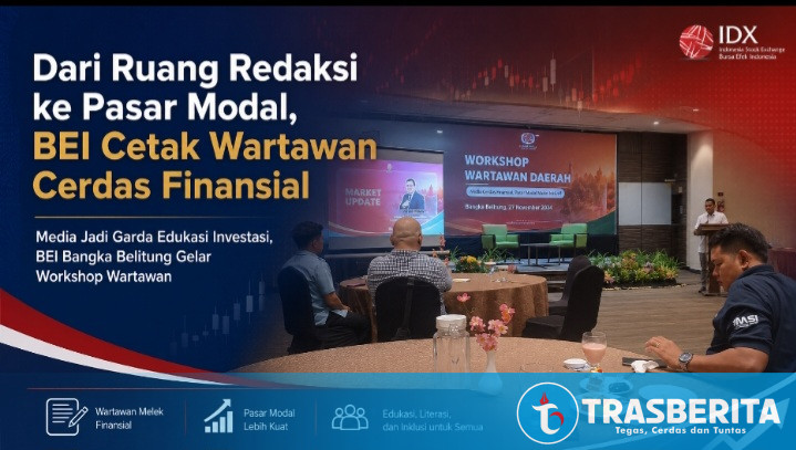 BEI Bangka Belitung Gelar Workshop Wartawan Cerdas Finansial, Targetkan 124 Ribu Investor Terus Bertambah