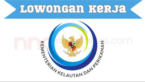 KKP Buka Ribuan Formasi Lowongan Kerja untuk Berbagai Posisi
