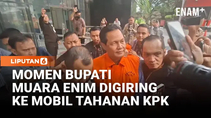KPK Tahan Bupati Muara Enim Edison Usai OTT, Disergap di Jakarta dan Sumsel