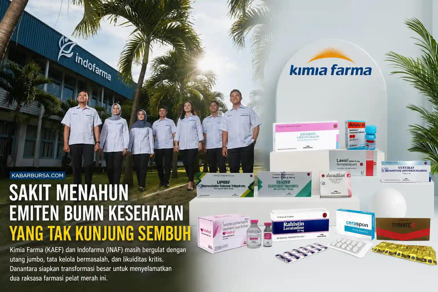 Utang Rp 11 Triliun dan Ekuitas Negatif, Kimia Farma & Indofarma Terjepit di 2025