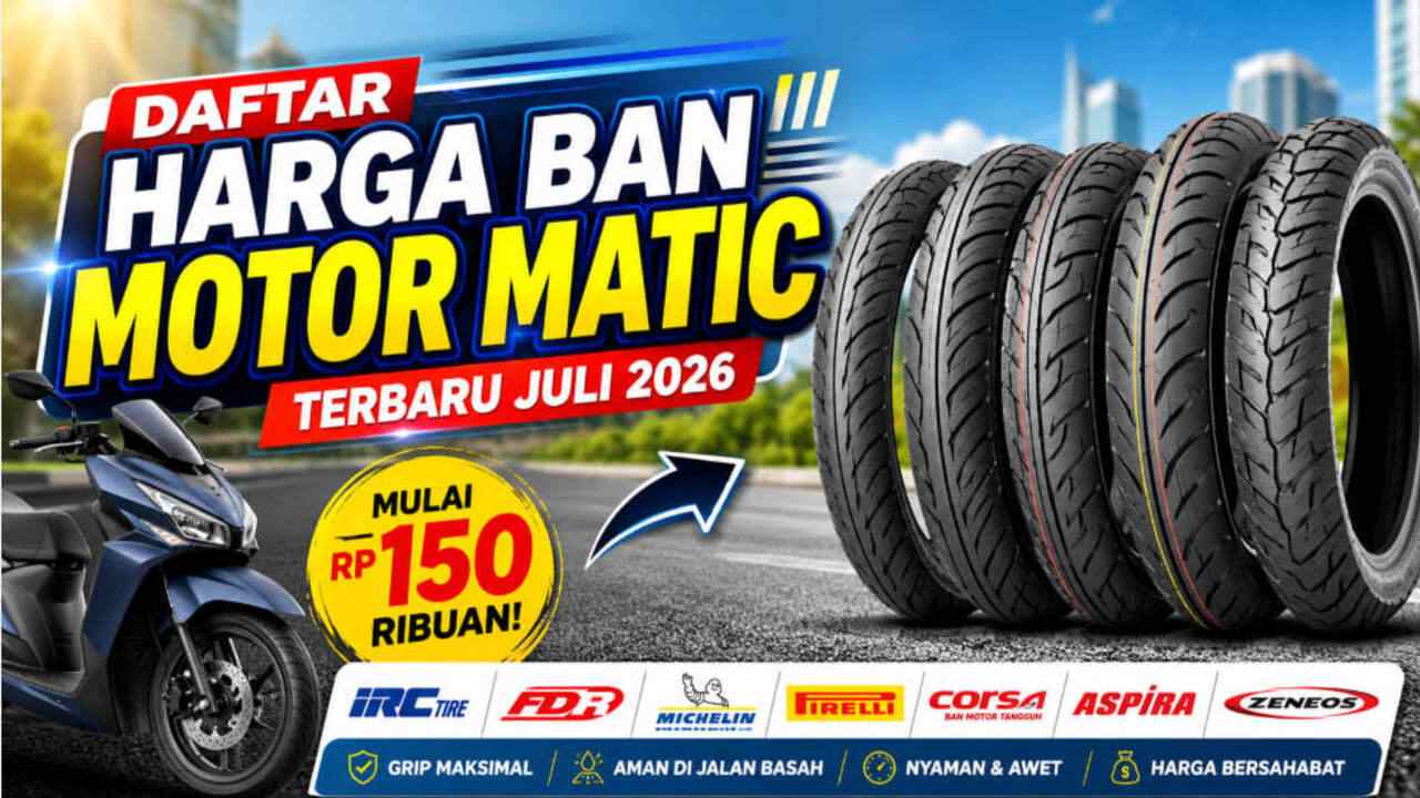 Daftar Harga Ban Motor Matic Juli 2026 Mulai Rp150 Ribuan, IRC hingga Michelin Jadi Pilihan