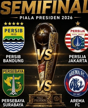 Persib Vs Persija dan Persebaya Vs Arema Jadi Semifinal Piala Presiden 2026, Duel Panas Terjadi Selasa