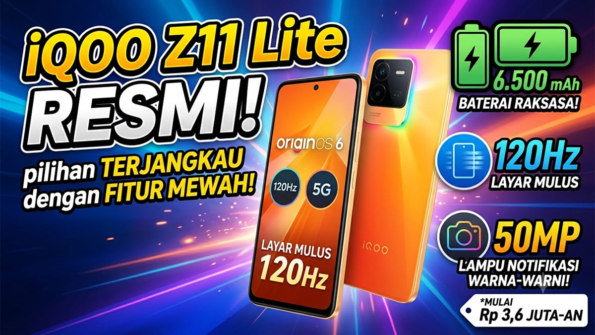 Review iQOO Z11 Lite: Baterai 6.500 mAh dan Layar 120Hz untuk Peminum Konten Berat
