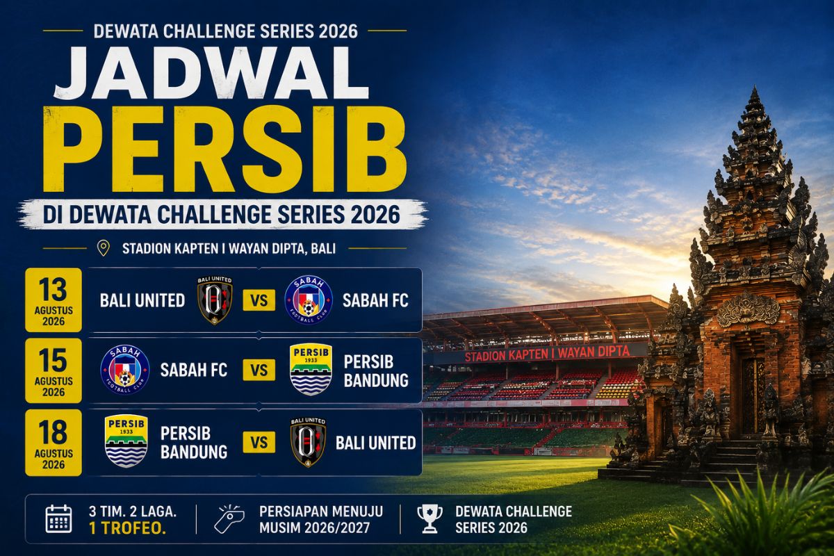 Persib Bandung Hadapi Sabah FC dan Bali United di Dewata Challenge Series 2026, Ini Jadwal Lengkapnya