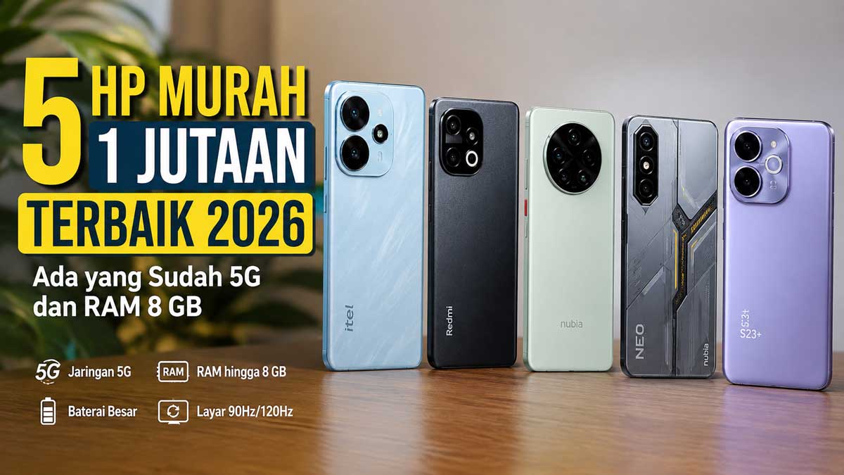 5 HP Rp 1 Jutaan Terbaik 2026: itel P55 5G Sampai Redmi A7 Pro, Baterai 6.000 mAh