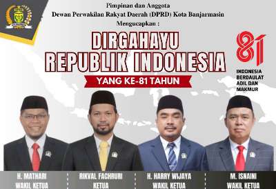Dirgahayu RI ke-81, Pimpinan dan Anggota DPRD Kota Banjarmasin Sampaikan Ucapan untuk Dua Momen Bersejarah Kalsel