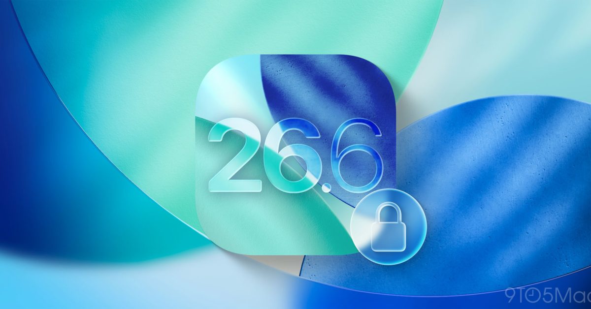 iOS 26.6.1 Rilis untuk iPhone, Perbaiki Lebih dari 20 Celah Keamanan