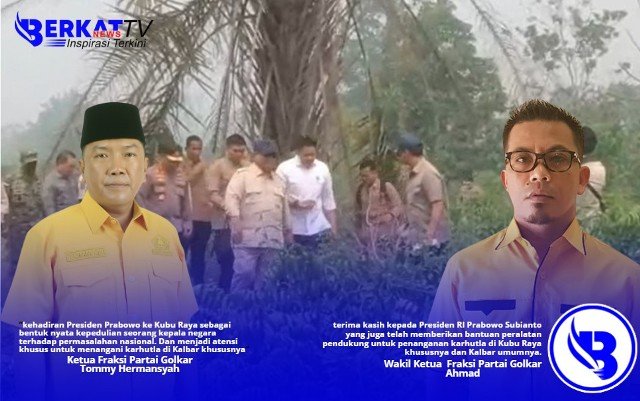 Presiden Prabowo Tinjau Langsung Karhutla di Kubu Raya, Fraksi Golkar DPRD: Bukti Kepedulian Kepala Negara