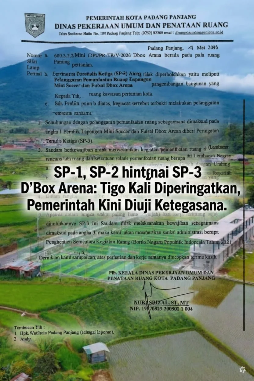 SP-3 Terbit 4 Mei 2026, D’Box Arena Padang Panjang Disebut Masih Beroperasi di Kawasan Pertanian