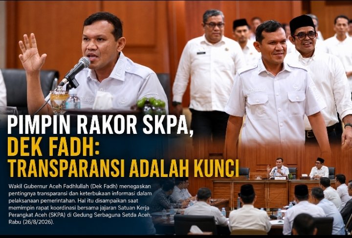 Wagub Aceh Dek Fadh Minta Seluruh SKPA Buka Data ke Publik: Transparansi Kunci Kepercayaan Masyarakat