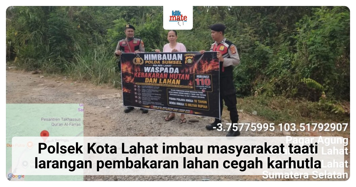 Polsek Kota Lahat Gencar Imbau Warga Tak Bakar Lahan, Antisipasi Karhutla Saat Musim Kemarau