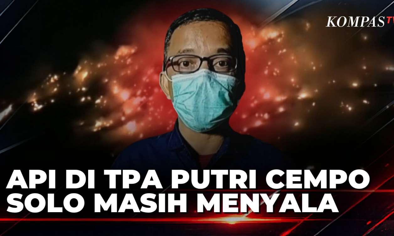 Kebakaran TPA Putri Cempo Solo Belum Padam hingga Malam Ini, Material Sampah dan Angin Kencang Jadi Kendala Utama