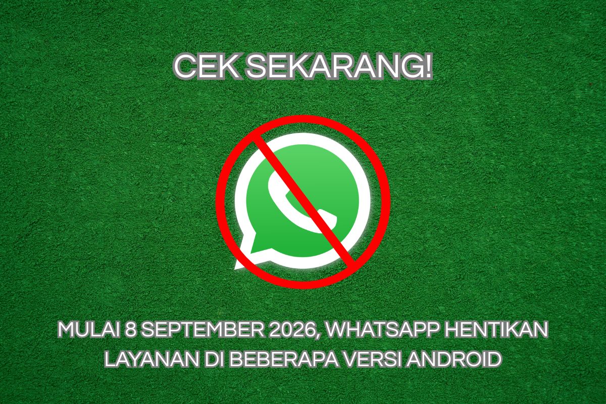 WhatsApp Hentikan Dukungan Android 5.0 Mulai 8 September 2026, Cek HP Kamu