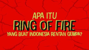 Ring of Fire: Alasan Indonesia Dilanda Erupsi Gunung dan Gempa Bumi