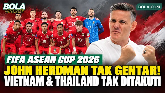 John Herdman Sebut Vietnam, Malaysia, Thailand Lawan Kuat di FIFA ASEAN Cup 2026