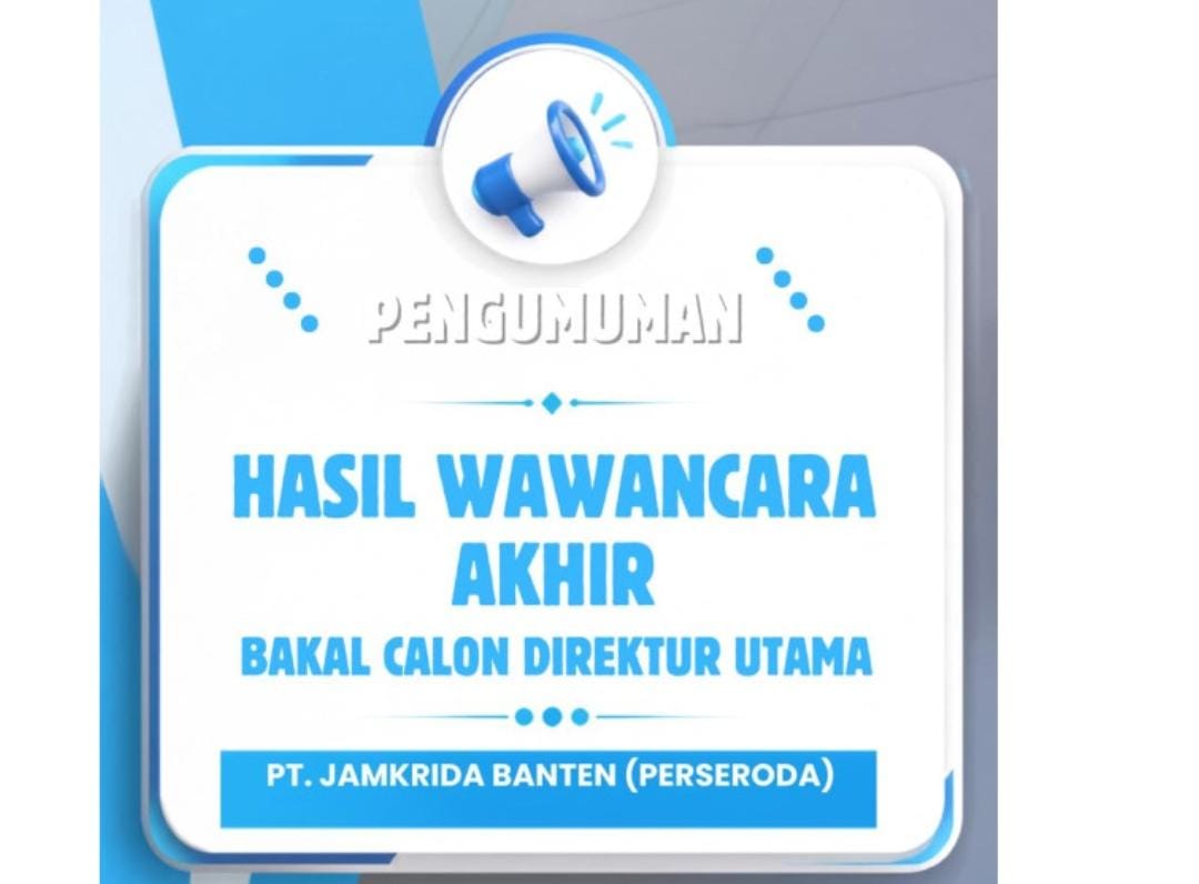 Pansel Tetapkan 11 Nama Calon Direksi dan Komisaris Tiga BUMD Banten, Ini Daftarnya
