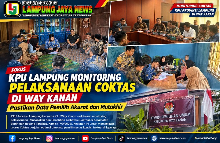 KPU Lampung Pantau Coktas di 15 Kecamatan Way Kanan, Data Pemilih TMS dan Usia Ekstrem Jadi Sorotan