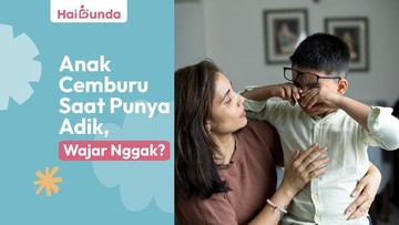 Anak Cemburu Saat Punya Adik, Wajar Nggak? Ini Penjelasan untuk Ibu
