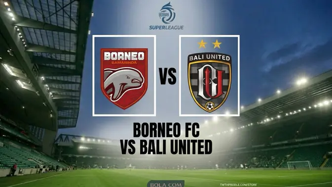 Link Live Streaming Borneo FC Vs Bali United di BRI Super League