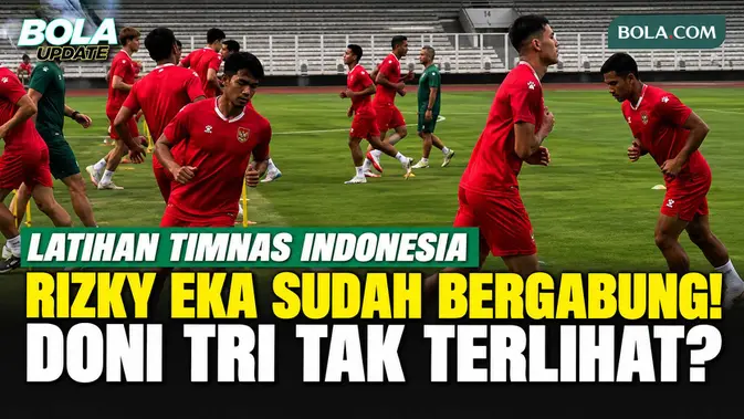 21 Pemain Latihan Timnas Indonesia, Rizky Eka Gabung, Dony Tri Absen
