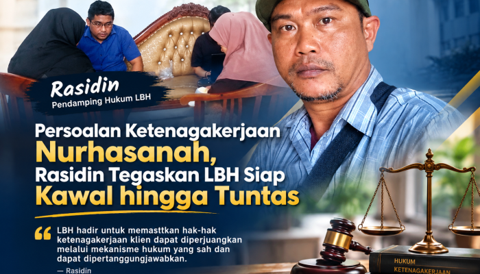 LBH Tebing Tinggi Kawal Persoalan Ketenagakerjaan Nurhasanah, Rasidin: Kami Berpegang pada Fakta