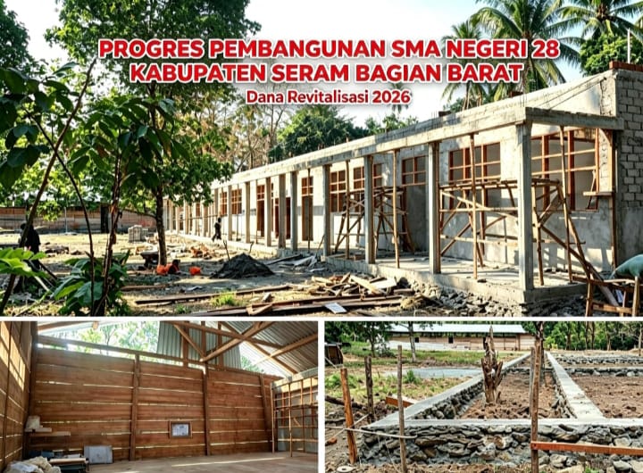 Revitalisasi SMAN 28 Seram Bagian Barat Capai 56 Persen, Sekolah Usulkan 4 RKB dan Laboratorium untuk 2027