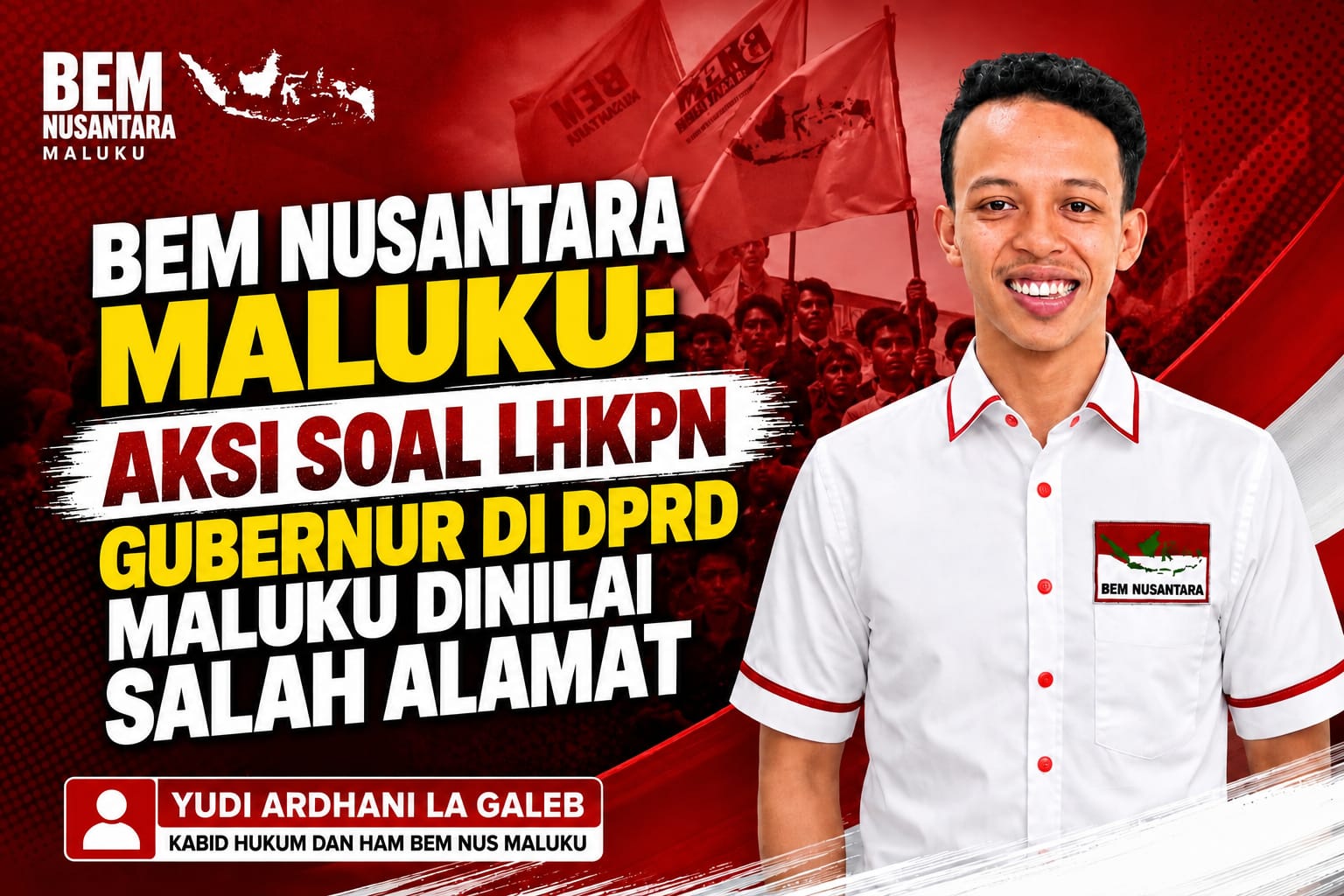 BEM Nusantara Maluku Nilai Aksi Demo LHKPN Gubernur di DPRD Maluku Salah Alamat