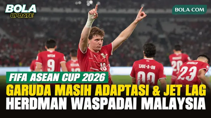 Herdman Akui Timnas Indonesia Belum Maksimal, Waspadai Malaysia di ASEAN Cup 2026