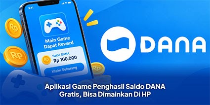 10 Aplikasi Game Penghasil Saldo DANA Gratis Tanpa Deposit, Layak Dicoba
