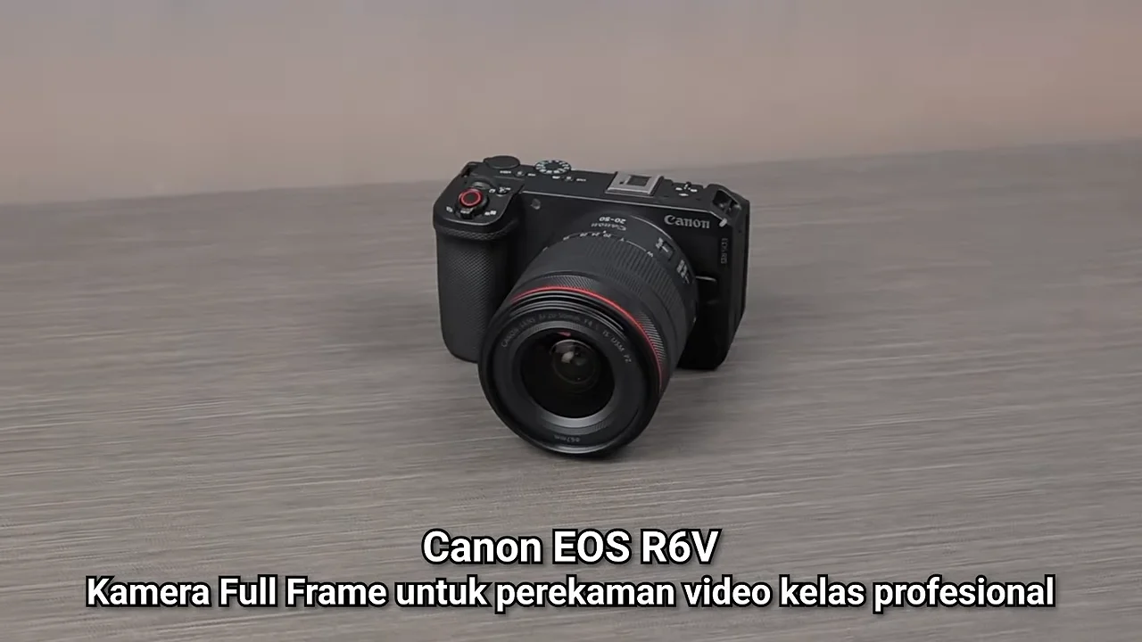 Canon EOS R6 V Resmi Dirilis, Kamera Full Frame Termurah untuk Kebutuhan Video