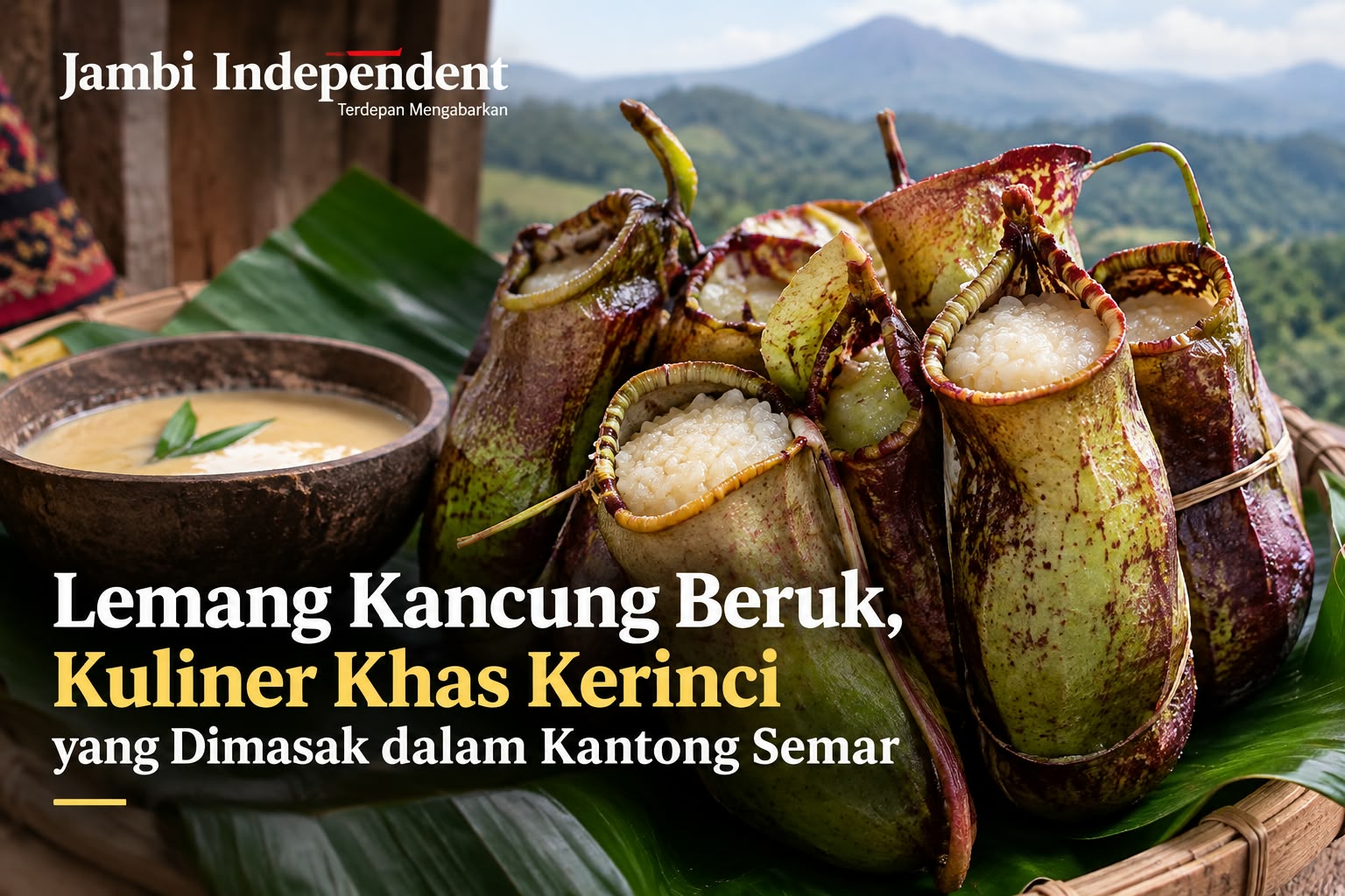 Lemang Kancung Beruk, Kuliner Kerinci yang Dimasak dalam Kantong Semar Bukan Bambu