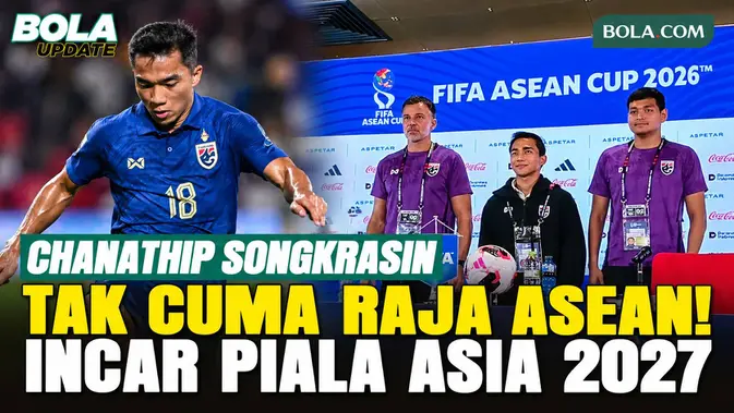 Chanathip Songkrasin Bicara Misi Thailand di Final ASEAN Cup dan Piala Asia 2027