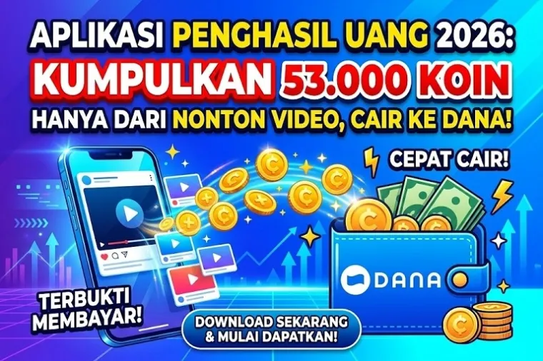 Aplikasi Penghasil Uang 2026 Klaim 53.000 Koin dari Nonton Video Drama, Saldo Cair ke Dana