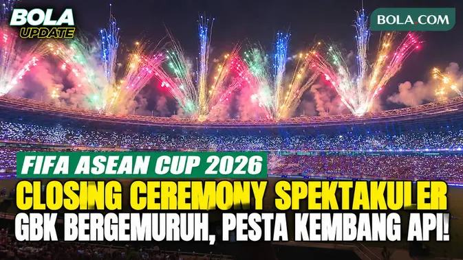 Closing Ceremony FIFA ASEAN Cup 2026 Meriahkan Final Indonesia vs Thailand di GBK