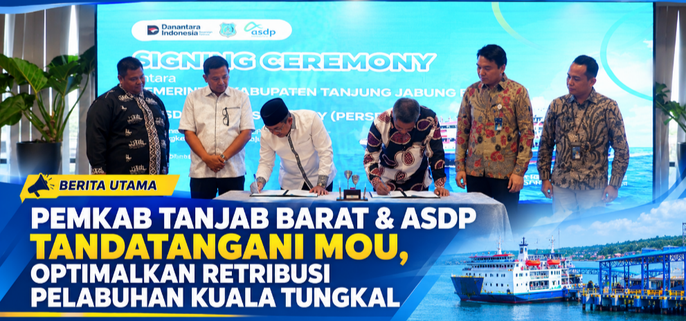 Pemkab Tanjung Jabung Barat dan ASDP Teken MoU, Retribusi Pelabuhan Kuala Tungkal Ditarget Naik 2027