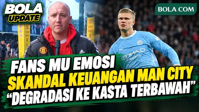 Suporter MU Desak Man City Didegradasi ke Kasta Terbawah Buntut Skandal FFP