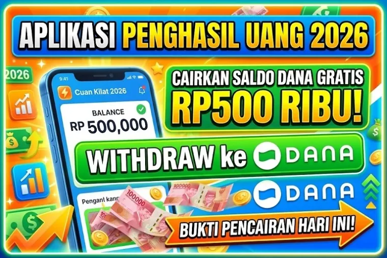 Aplikasi Penghasil Uang 2026 Klaim Cairkan Saldo DANA Rp500 Ribu