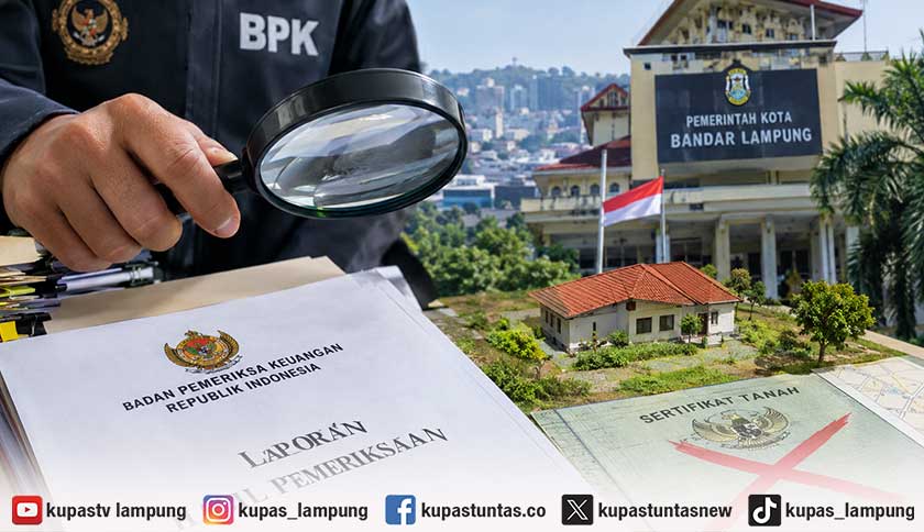 BPK Temukan 201 Bidang Tanah Pemkot Bandar Lampung Senilai Rp 951,66 Miliar Belum Bersertifikat