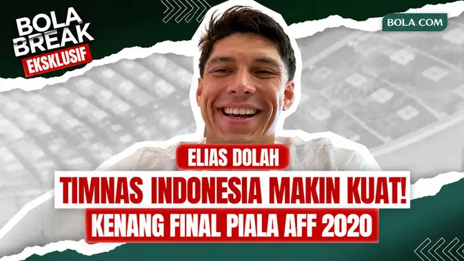 Elias Dolah Sebut Timnas Indonesia Makin Kuat, Singgung Final Piala AFF 2020