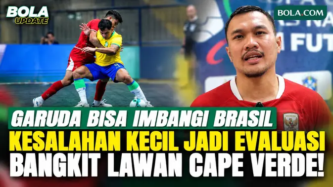 Kalah 0-3 dari Brasil, Timnas Futsal Indonesia Fokus Bangkit Lawan Cape Verde