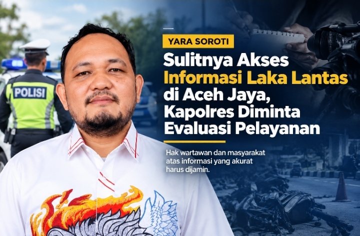 YARA Aceh Jaya Soroti Sulitnya Akses Informasi Laka Lantas, Minta Kapolres Evaluasi Pelayanan Satlantas