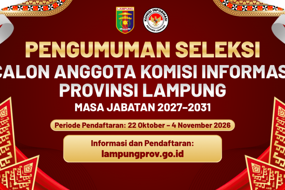 Pemprov Lampung Buka Seleksi Calon Anggota Komisi Informasi 2027–2031, Pendaftaran 22 Oktober–4 November 2026