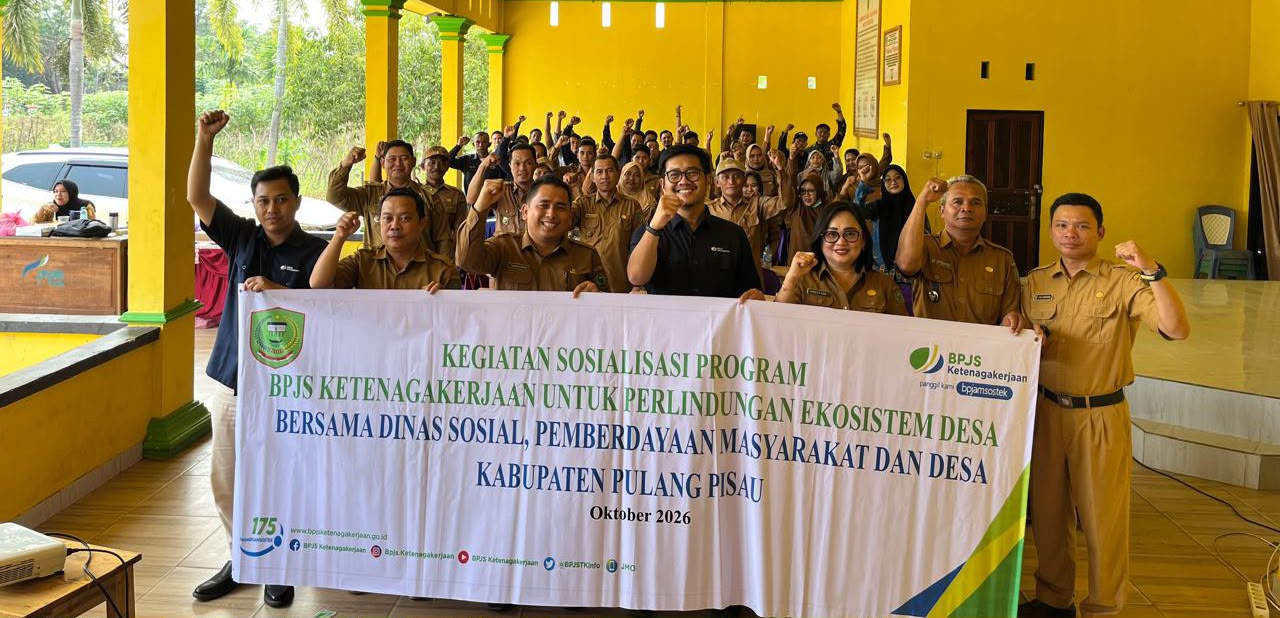 BPJS Ketenagakerjaan Jangkau 97 Desa di Pulang Pisau, Perangkat Desa hingga Ketua RT Jadi Sasaran Perlindungan