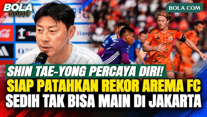 Shin Tae-yong Yakin Persija Patahkan Rekor Buruk Kontra Arema di Bekasi