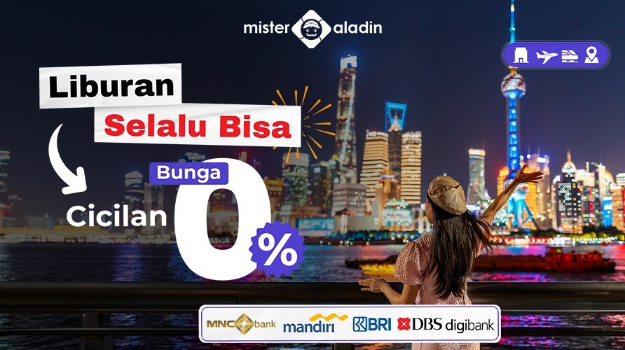 Mister Aladin Gandeng 4 Bank Besar, Cicilan 0% Liburan Berlaku hingga 31 Desember 2026