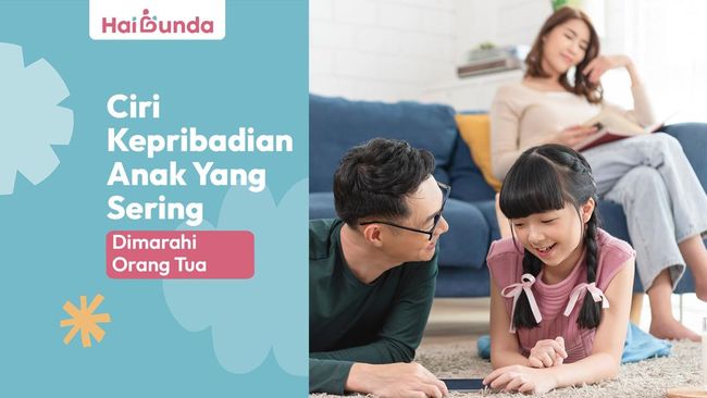 Ciri Kepribadian Anak yang Sering Dimarahi Orang Tua
