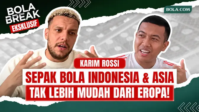 Karim Rossi Sebut Sepak Bola Asia Tak Lebih Mudah dari Eropa